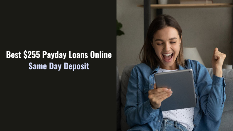 Best $255 Payday Loans Online Same Day Deposit